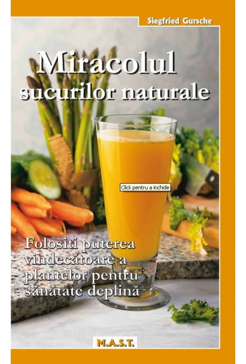Miracolul sucurilor naturale - Siegfried Gursche