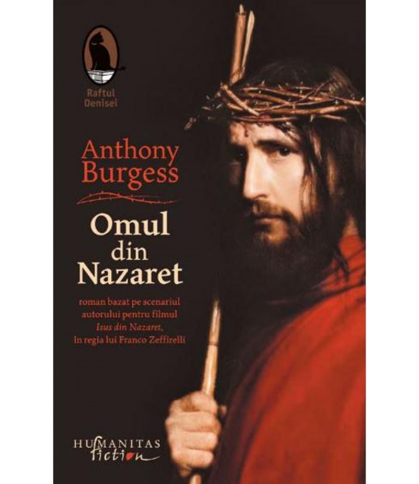 Omul din Nazaret - Anthony Burgess Omul din Nazaret - Anthony Burgess