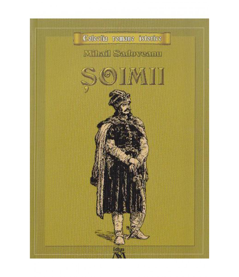 Soimii - Mihail Sadoveanu Soimii - Mihail Sadoveanu