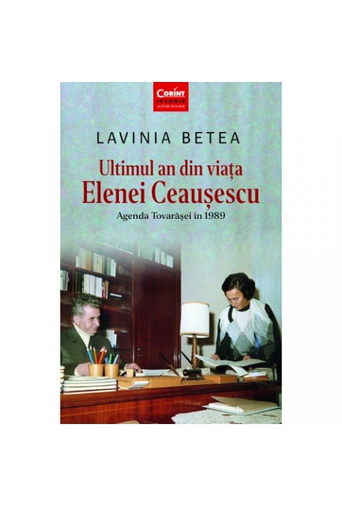 Ultimul an din viața Elenei Ceaușescu - LAVINIA BETEA