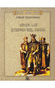 Viata lui Stefan cel Mare - Mihail Sadoveanu