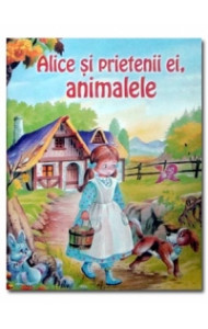 Alice si prietenii ei , animalele