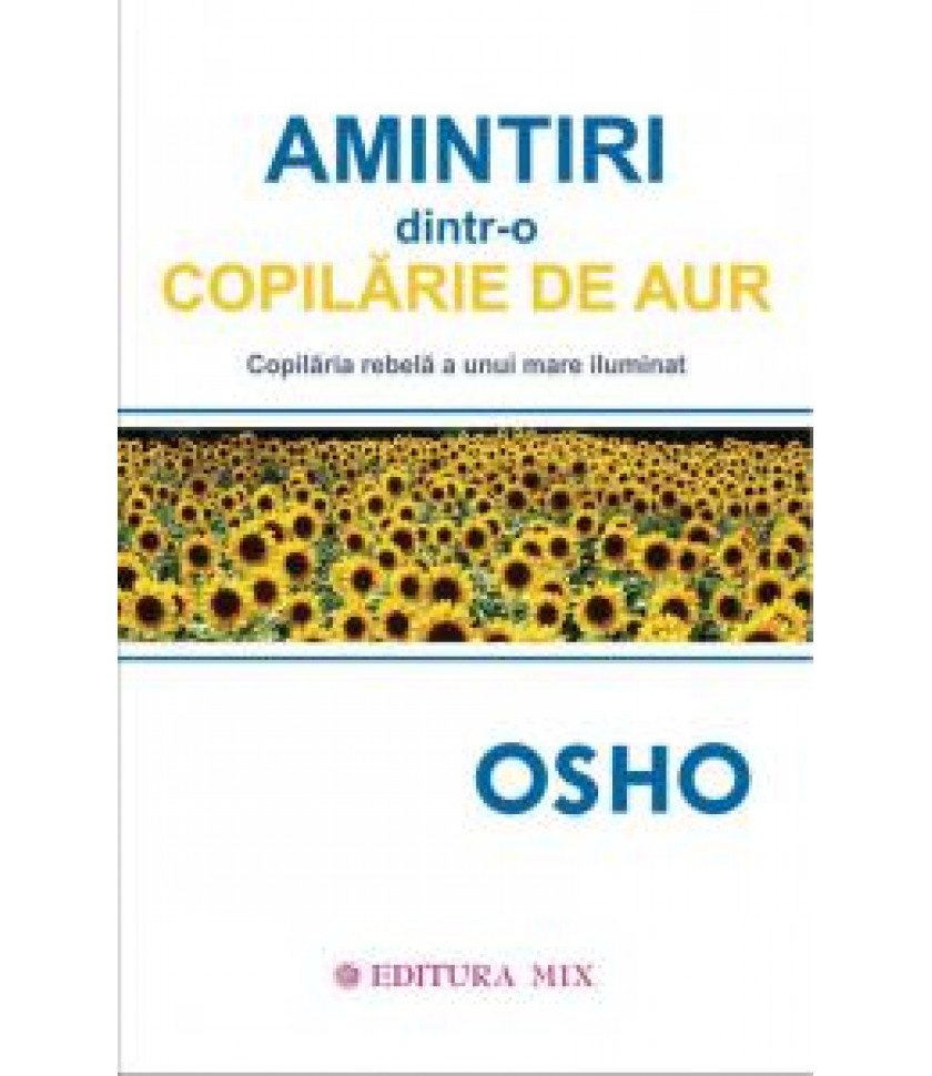 Amintiri dintr-o copilărie de aur Amintiri dintr-o copilărie de aur