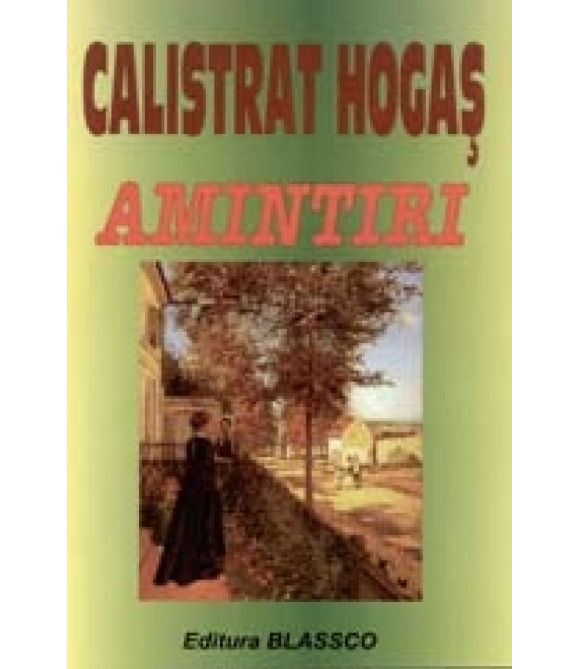 Amintiri - Calistrat Hogas