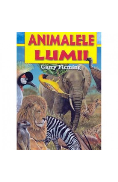 Animalele lumii - atlas