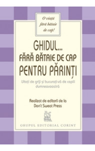Ghidul fara batai de cap pentru parinti Ghidul fara batai de cap pentru parinti