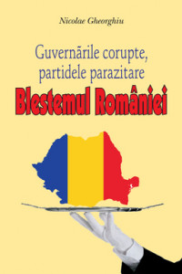 Blestemul Romaniei - Guvernarile corupte, partidele parazitare Blestemul Romaniei - Guvernarile corupte, partidele parazitare