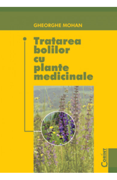 Tratarea bolilor cu plante medicinale  - Gheorghe Mohan