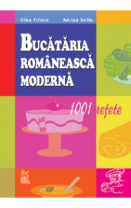 Bucataria romaneasca moderna - Frincu, Gina Bucataria romaneasca moderna - Frincu, Gina