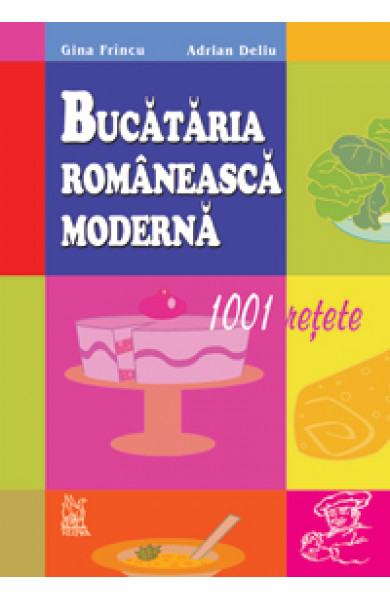Bucataria romaneasca moderna - Frincu, Gina Bucataria romaneasca moderna - Frincu, Gina