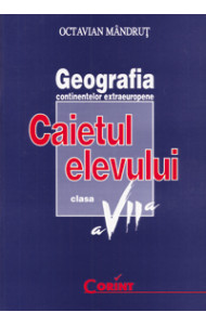 Geografia continentelor - Octavian Mandrut - Caiet cls. a VII-a 