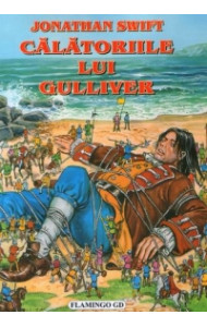 Calatoriile lui Guliver - Jonathan Swift  Calatoriile lui Guliver - Jonathan Swift