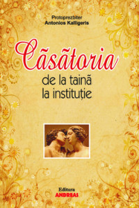 Casatoria de la taina la institutie - Antonios Ath. Kalligeris Casatoria de la taina la institutie - Antonios Ath. Kalligeris