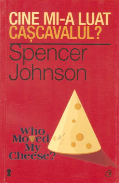 Cine mi-a luat cascavalul? - Dr. Spencer Johnson