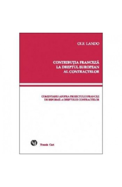 Contributia franceza la dreptul european al contractelor 