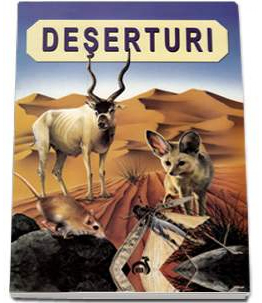 Deserturi - Descoperirea naturii