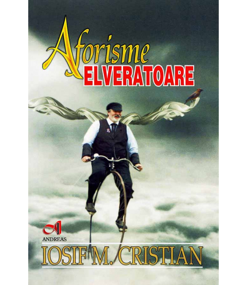 Aforisme elveratoare - Iosif M. Cristian