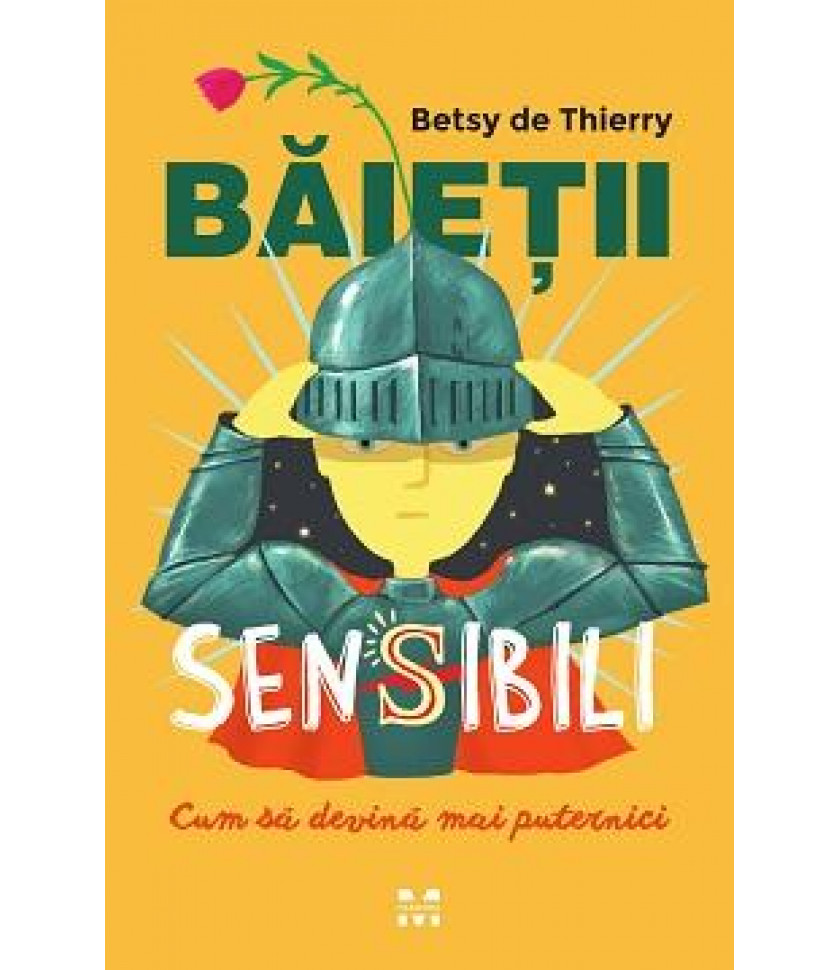 Băieții sensibili: cum să devină mai puternici Băieții sensibili: cum să devină mai puternici
