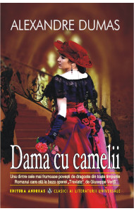 Dama cu camelii - Alexandre Dumas fiul Dama cu camelii - Alexandre Dumas fiul