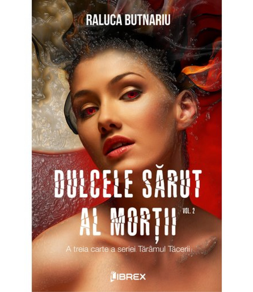 Dulcele sarut al mortii Vol. 2 - Seria Taramul Tacerii, partea a III-a Dulcele sarut al mortii Vol. 2 - Seria Taramul Tacerii, partea a III-a