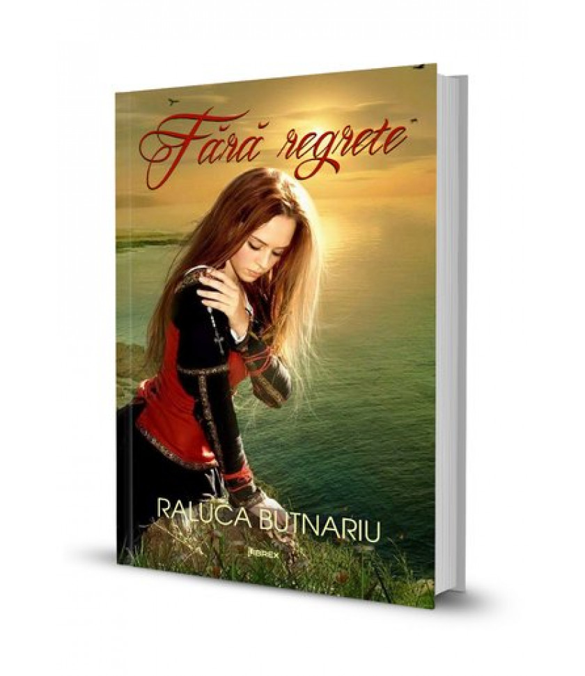 Fara regrete - Raluca Butnariu Fara regrete - Raluca Butnariu