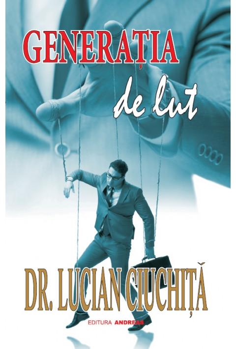 Generatia de lut - Dr. Lucian Ciuchita