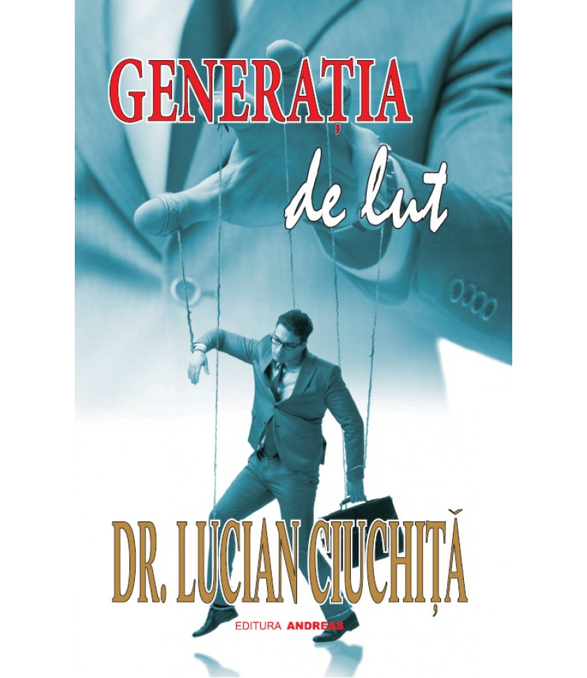 Generatia de lut - Dr. Lucian Ciuchita
