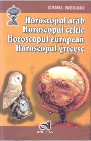 Horoscopul arab. Horoscopul celtic. Horoscopul european. Horoscopul grecesc.