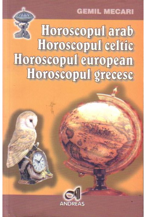 Horoscopul arab. Horoscopul celtic. Horoscopul european. Horoscopul grecesc.
