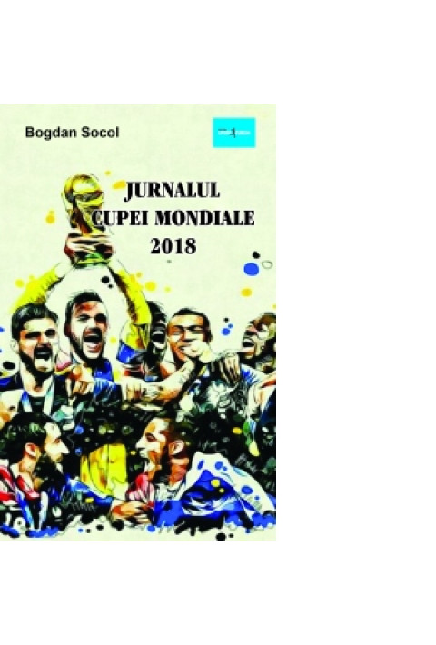 Jurnalul Cupei Mondiale 2018 - Bogdan Socol 
