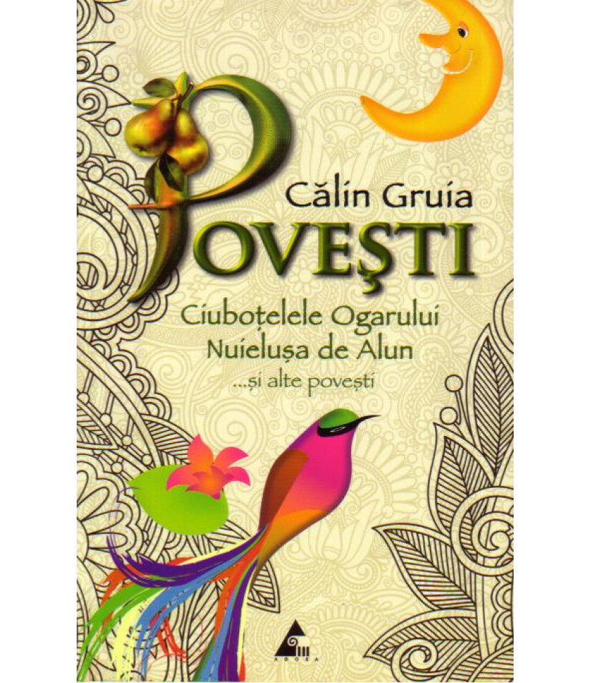 Povesti. Ciubotelele ogarului, Nuielusa de alun ...si alte povesti - Calin Gruia