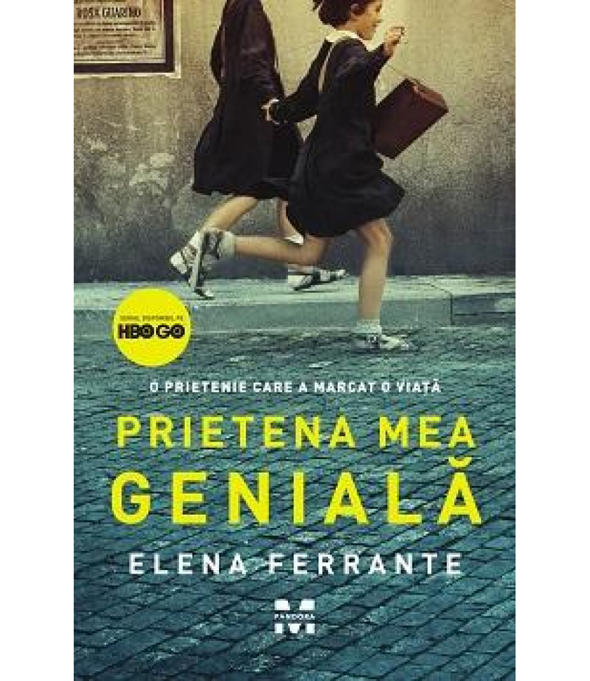 Prietena mea geniala - Elena Ferrante