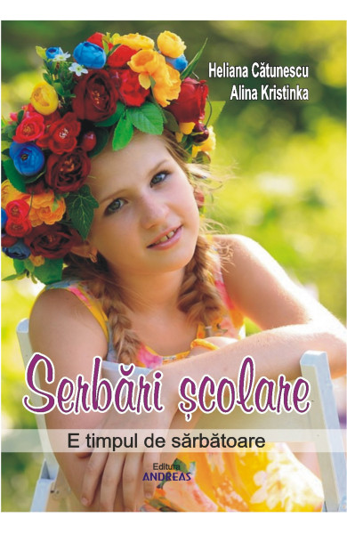 Serbarile scolare. E timpul de sarbatoare Serbarile scolare. E timpul de sarbatoare