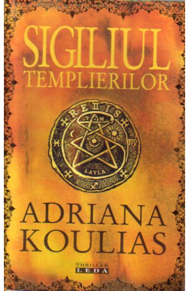 Sigiliul templierilor - Adriana Koulias