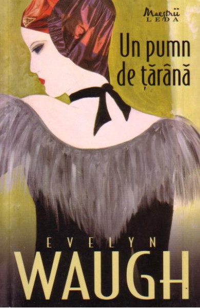 Un pumn de tarana - Evelyn Waugh