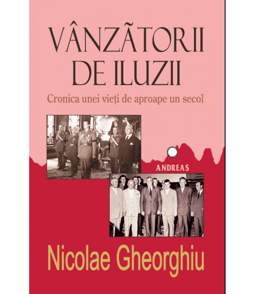 Vanzatorii de iluzii (2 volume) - Nicolae Gheorghiu