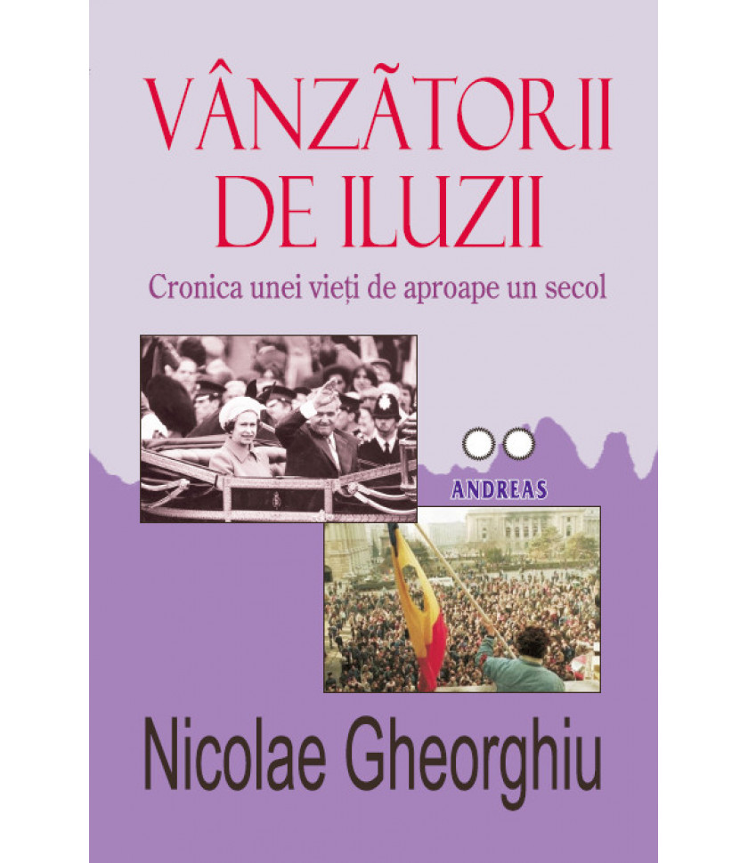 Vanzatorii de iluzii (2 volume) - Nicolae Gheorghiu