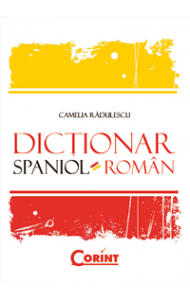 DICTIONAR SPANIOL-ROMAN (coperta cartonata) - Camelia Radulescu DICTIONAR SPANIOL-ROMAN (coperta cartonata) - Camelia Radulescu