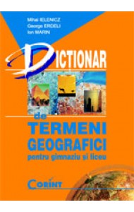 Dictionar de termeni geografici - pentru gimnaziu si liceu - Mihai Ielenicz; George Erdeli; Ion Marin