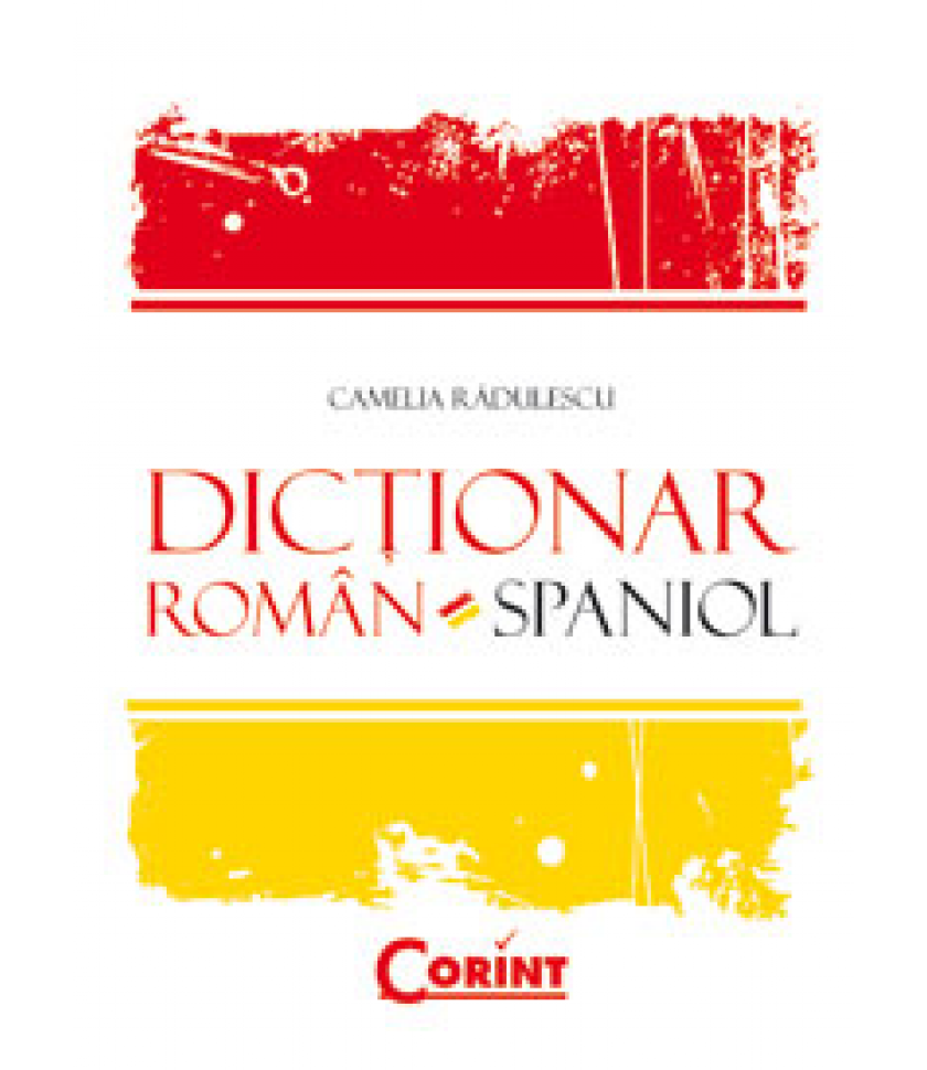 DICTIONAR ROMAN-SPANIOL - Camelia Radulescu