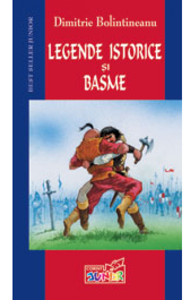 LEGENDE ISTORICE SI BASME - Dimitrie Bolintineanu