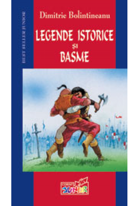 LEGENDE ISTORICE SI BASME - Dimitrie Bolintineanu