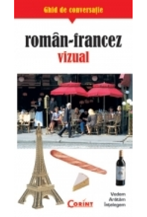 Ghid de conversatie roman-francez vizual (color) - trad: Ruxandra Brutaru
