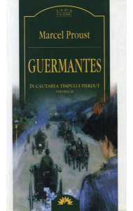 Guermantes, In cautarea timpului pierdut, Vol. 3 (cartonat)