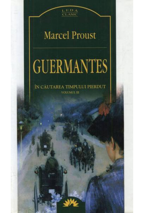 Guermantes, In cautarea timpului pierdut, Vol. 3 (cartonat)