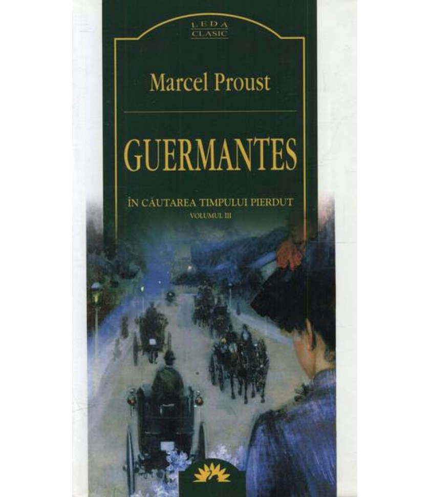 Guermantes, In cautarea timpului pierdut, Vol. 3 (cartonat)