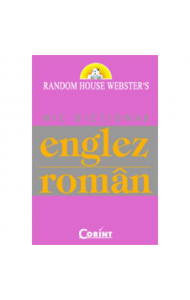 MIC DICTIONAR ENGLEZ-ROMAN
