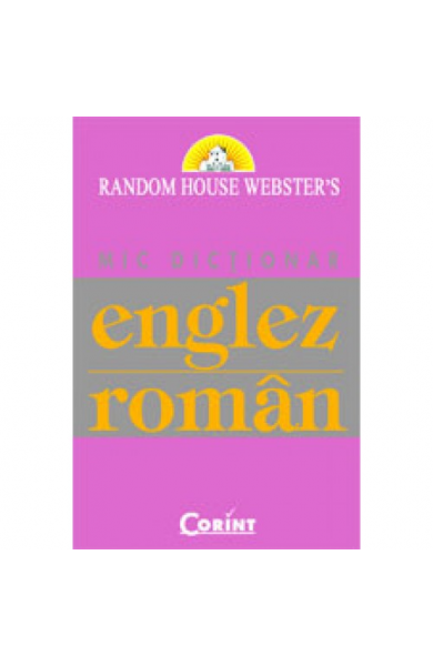 MIC DICTIONAR ENGLEZ-ROMAN