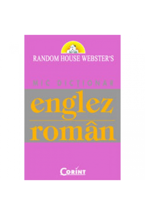 MIC DICTIONAR ENGLEZ-ROMAN