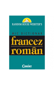 MIC DICTIONAR FRANCEZ-ROMAN MIC DICTIONAR FRANCEZ-ROMAN